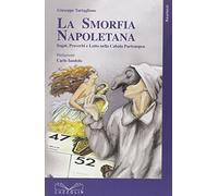 La smorfia napoletana. Sogni, detti, proverbi e lotto nella cabala partenopea