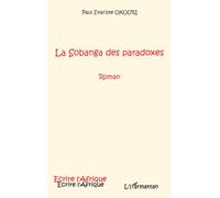 La Sobanga des paradoxes - Paul Evariste Okouri - L'harmattan - broché - Roman