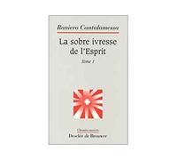 La sobre ivresse de l'Esprit - sobre ivresse de l'esprit Tome 1 - Raniero Cantalamessa - Desclée De Brouwer - Livre