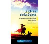 La sobrina de don Quijote La doncella de semblante triste - Novela picaresca - Vincent Silveira - L'harmattan - broché - Roman