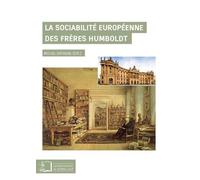La Sociabilité Européenne Des Frères Humboldt