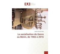 La socialisation de Genre au BENIN, de 1966 A 2016 - Basilia Codjo - Universitaires Europeennes - broché - Etude
