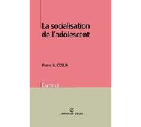 La socialisation de l'adolescent - Pierre G. Coslin - Armand Colin - broché - Etude