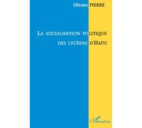La socialisation politique des lycéens d'Haïti - Delima Pierre - L'harmattan - broché - Essai
