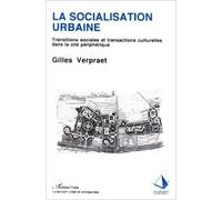 La socialisation urbaine: Transitions sociales es transactions culturelles dans la cité périphérique