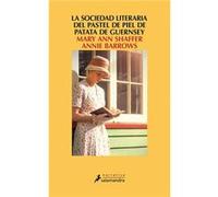 La Sociedad Literaria Del Pastel De Piel De Patata De Guernsey Shaffer, Mary Ann, Barrows, Annie (Auteur)