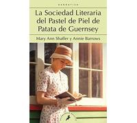 La Sociedad Literaria Del Pastel De Piel De Patata De Guernsey / The Guernsey Literary And Potato Peel Society