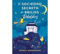 La Sociedad Secreta de Brujas Rebeldes / The Very Secret Society of Irregular Witches