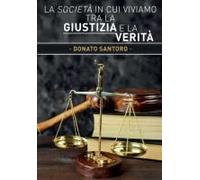 La Società In Cui Viviamo Tra La Giustizia E La Verità