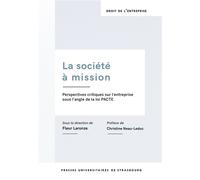 La société à mission. perspectives critiques sur l'entreprise sous l'angle de Perspectives critiques sur l entreprise sous l angle de la loi pacte - Fleur Laronze - Presses Universitaires Strasbourg -