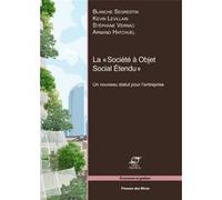 La «Société à objet social étendu» Blanche Segrestin (Auteur), Kevin Levillain (Auteur), Pierre Vernus (Auteur), Armand Hatchuel (Auteur)