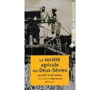 La Société agricole des Deux-Sèvres (XIXe - XXe siècles) : Guide de recherche