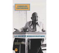 La societe bureaucratique Écrits politiques : 1945-1997 - Cornelius Castoriadis - Du Sandre Eds - broché - Essai