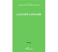 La société capitalisée - Jacques Guigou - L'harmattan - broché - Essai