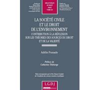 La société civile et le droit de l'environnement - contribution à la réflexion s Thèse récompensée par le prix choucri cardahi de l'académie des sciences morales - Adélie Pomade - Lgdj - broché - Etud