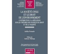 La société civile et le droit de l'environnement - contribution à la réflexion s Adélie Pomade (Auteur)