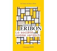 La société comme verdict Classes, identités, trajectoires - Didier Eribon - Flammarion - Poche - Essai