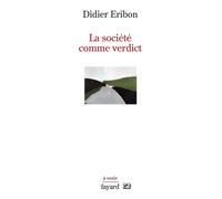 La société comme verdict - Didier Eribon - Fayard - broché - Livre