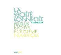 La Société Connectée - Pour Un Nouvel Écosystème Numérique
