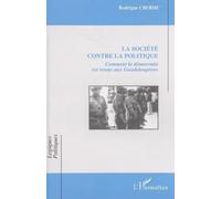La Société Contre La Politique : Comment La Démocratie Est Venue Aux Guadeloupéens