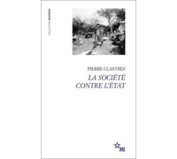 La Société Contre L'etat - Recherches D'anthropologie Politique