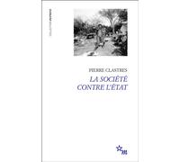 La Société Contre L'etat - Recherches D'anthropologie Politique