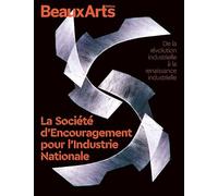 La Société d’Encouragement pour l’Industrie Nationale: De la révolution industrielle à la renaissance industrielle