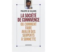 La Société de connivence ou Comment faire avaler des serpents à sonnettes - Philippe De Villiers - Albin Michel - broché - Livre