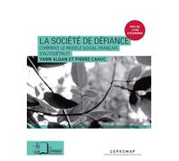 La société de défiance: Comment le modèle social français s'autodétruit
