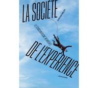 La société de l’expérience: Le consumérisme réinventé