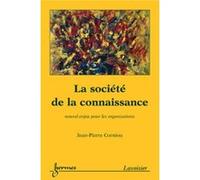 La société de la connaissance: nouvel enjeu pour les organisations Jean - Pierre Corniou (Auteur)