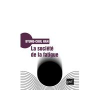 La société de la fatigue - Byung-Chul Han - Puf - broché - Essai