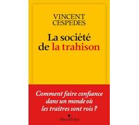 Vincent Cespedes – La Société de la trahison – Les Éditions Albin Michel