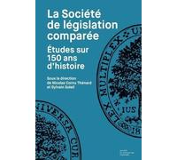 La Société De Législation Comparée - Etudes Sur 150 Ans D'histoire
