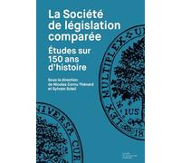 La Société de législation comparée Études sur 150 ans d'histoire - Nicolas Cornu Thénard - Societe Legislation Comparee - broché - Etude
