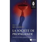 La société de propagande: Manuel de résistance au goulag mental