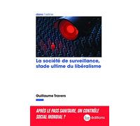 La société de surveillance, stade ultime du libéralisme