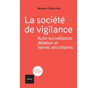 La société de vigilance Aotosurveillance, délation et haines sécuritaires - Vanessa Codaccioni - Textuel - broché - Essai