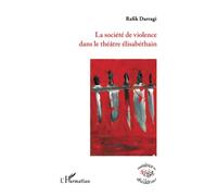 La société de violence dans le théâtre élisabéthain