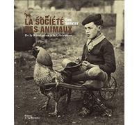 La société des animaux: De la Révolution à la Libération