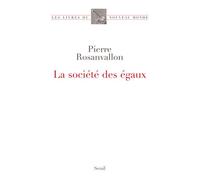 La Société des égaux - Pierre Rosanvallon - Seuil - broché - Essai