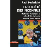 La société des inconnus: Histoire naturelle de la collectivité humaine