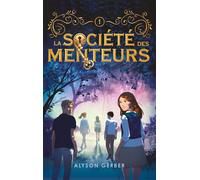 La société des menteurs - tome 1 - Alyson Gerber - Hachette Romans - broché - Roman adolescent