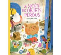 La société des objets perdus - Felicita Sala - La Pasteque Eds De - cartonné - Album jeunesse
