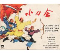 La société des petits couteaux: Suivi de L'armée Taiping écrase le corps des mercenaires occidentaux