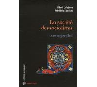 La société des socialistes: Le PS aujourd'hui