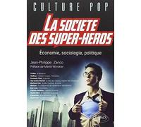 La Societé des Super-Heros Economie Sociologie Politique by Unknown(2018-04-20)