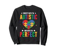 La société Dit Que Je suis autiste Dieu Dit Que Je suis Parfait pour Les Enfants autistes Sweatshirt