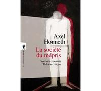 La société du mépris Axel Honneth (Auteur), Olivier Voirol (Introduction), Pierre Rusch (Traduction), Alexandre Dupeyrix (Traduction)