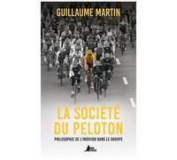 Martin – La Société du peloton – Philosophie de l'individu dans le groupe